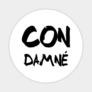 Con Damné Magnet